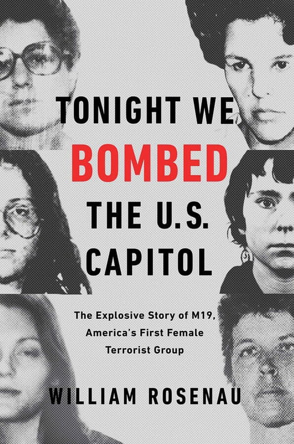 Tonight We Bombed the U.S. Capitol : The Explosive Story of M19, America's First Female Terrorist Group (Paperback)
