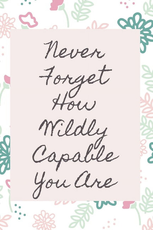 Never Forget How Wildly Capable You Are (Paperback)