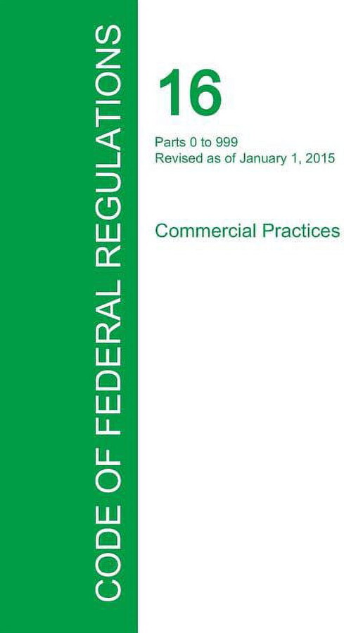 Code of Federal Regulations Title 16, Volume 1, January 1, 2015 (Paperback)