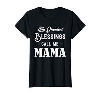 Womens Mothers Day Gift My Greatest Blessings Call Me Mama T-Shirt