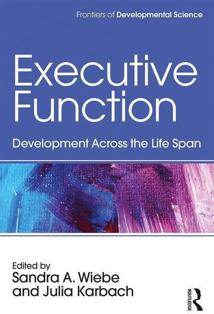 Frontiers of Developmental Science Executive Function: Development Across the Life Span, (Paperback)