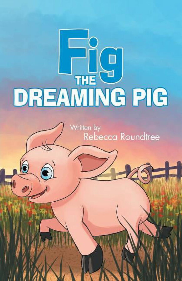Fig the Dreaming Pig (Paperback)