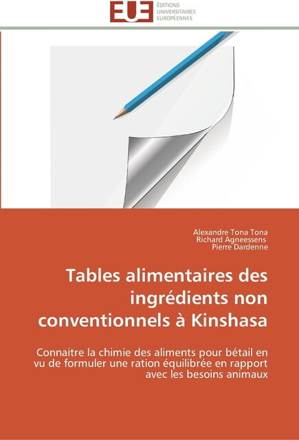 Omn.Univ.Europ.: Tables alimentaires des ingrédients non conventionnels à kinshasa (Paperback)