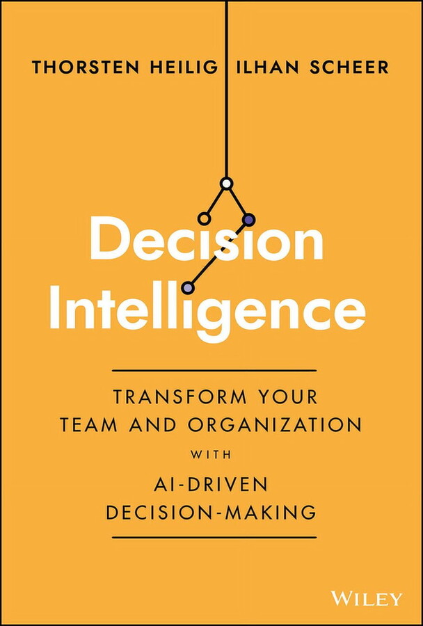 Decision Intelligence: Transform Your Team and Organization with Ai-Driven Decision-Making (Hardcover)