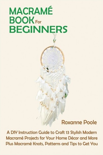 C.U Publishing LLC MacraméBookforBeginners-byRoxannePoole(Paperback)