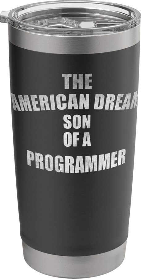 The American dream son tees The American dream son of a Programmer Stainless Steel Insulated Tumbler