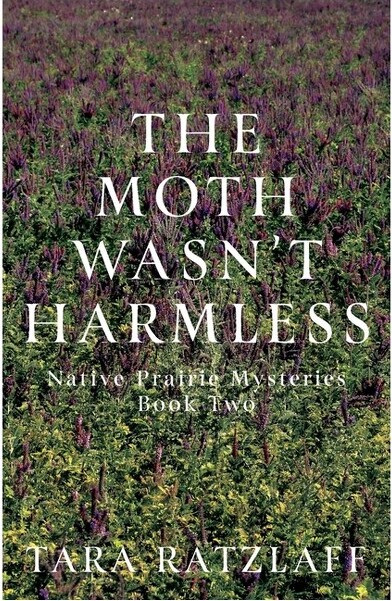 Camel Press The Moth Wasn't Harmless - by Tara Ratzlaff (Paperback)