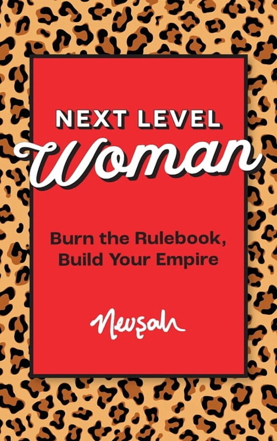 Next Level Woman: Burn the Rulebook, Build Your Empire, (Hardcover)