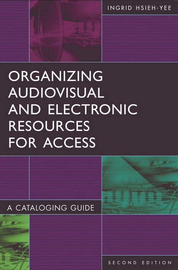 Library and Information Science Text: Organizing Audiovisual and Electronic Resources for Access: A Cataloging Guide (Paperback)