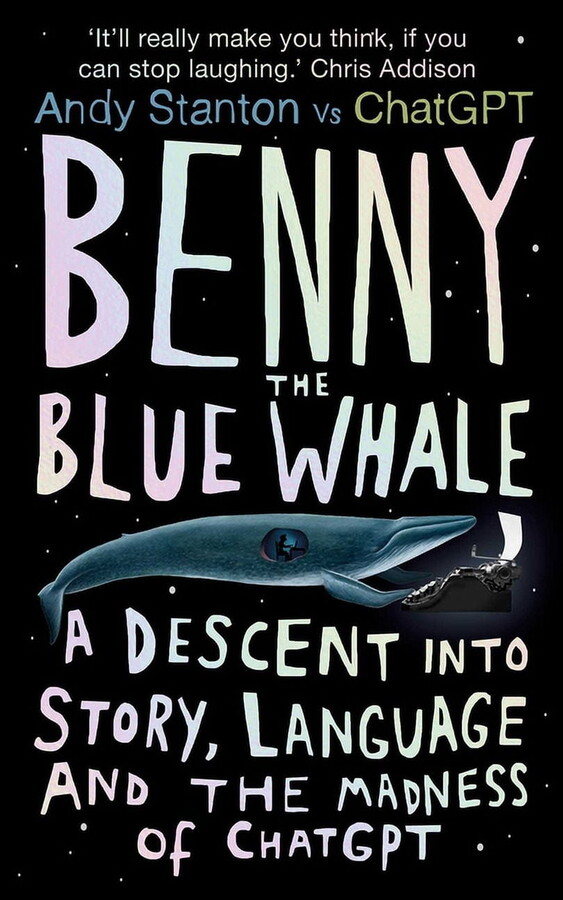 Benny the Blue Whale: One Author's Descent Into the Madness of AI, (Hardcover)