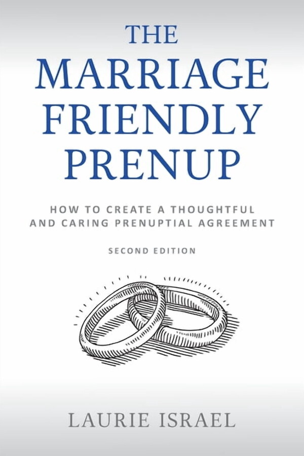 The Marriage-Friendly Prenup: Second Edition: How to Create a Thoughtful and Caring Prenuptial Agreement, (Paperback)