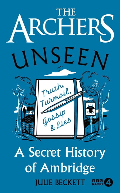 The Archers Unseen: A Secret History of Ambridge, (Hardcover)