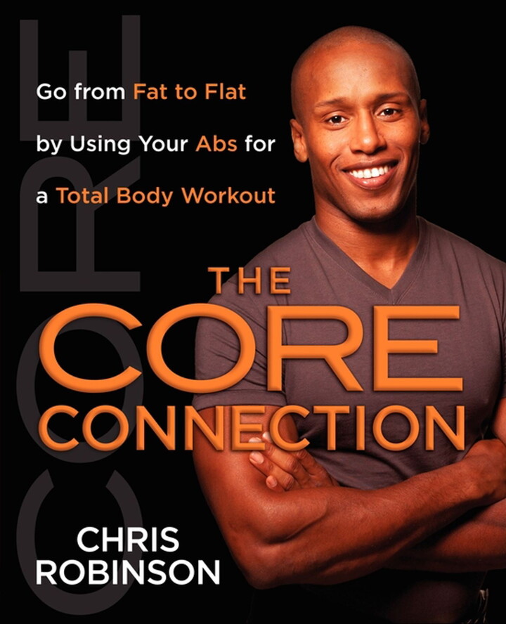 The Core Connection : Go from Fat to Flat by Using Your Abs for a Total (Paperback)