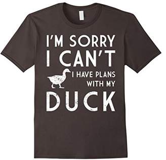 Sorry I Can't I Have Plans With My Duck T shirt