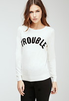 Thumbnail for your product : Forever 21 Trouble Graphic Sweater