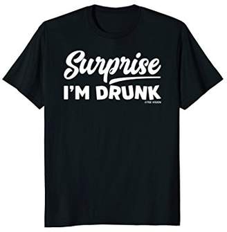 Surprise I'm Drunk Funny Drinking Party T-Shirt