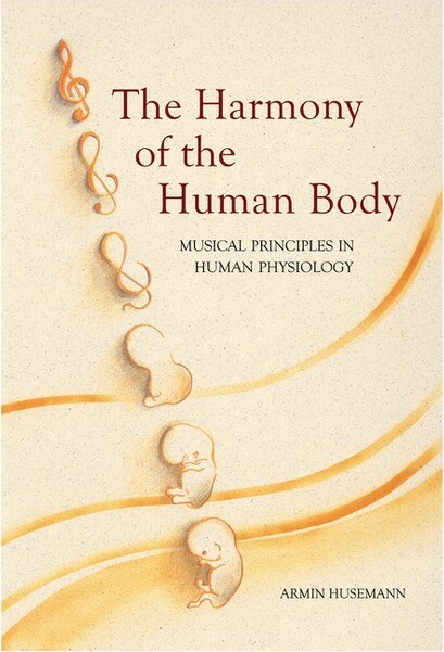 Floris Books TheHarmonyoftheHumanBody-(MusicalPrinciplesinHumanPhysiology)2ndEditionbyArminHusemann(Paperback)