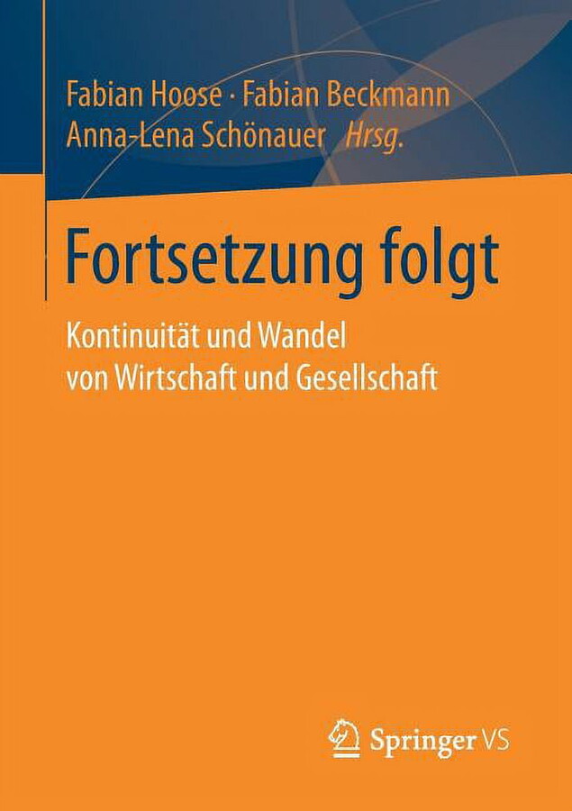 Fortsetzung Folgt: KontinuitÃ¤t Und Wandel Von Wirtschaft Und Gesellschaft, (Paperback)