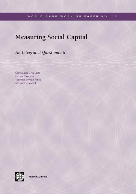 World Bank Working Papers: Measuring Social Capital : An Integrated Questionnaire (Series #18) (Paperback)