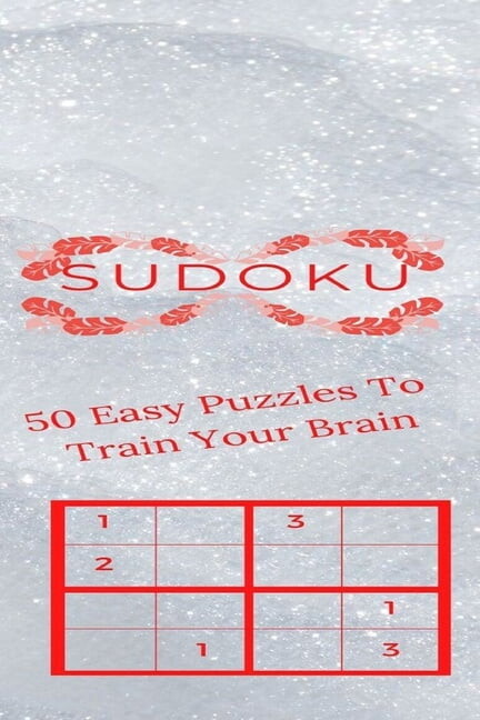Sudoku 50 Easy Puzzles To Train Your Brain: Easy 50 Sudoku challenges to train your brain and enjoy your free time (Paperback)