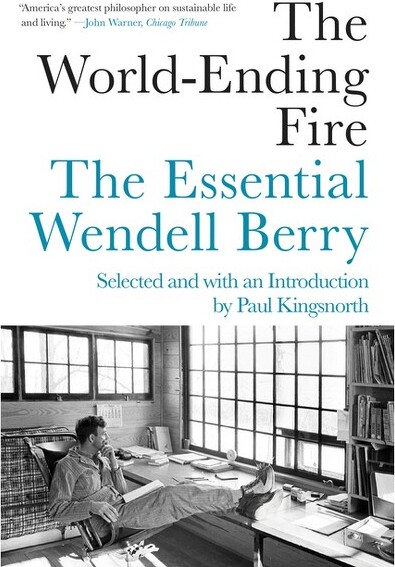 Counterpoint LLC The World-Ending Fire - by Wendell Berry (Paperback)