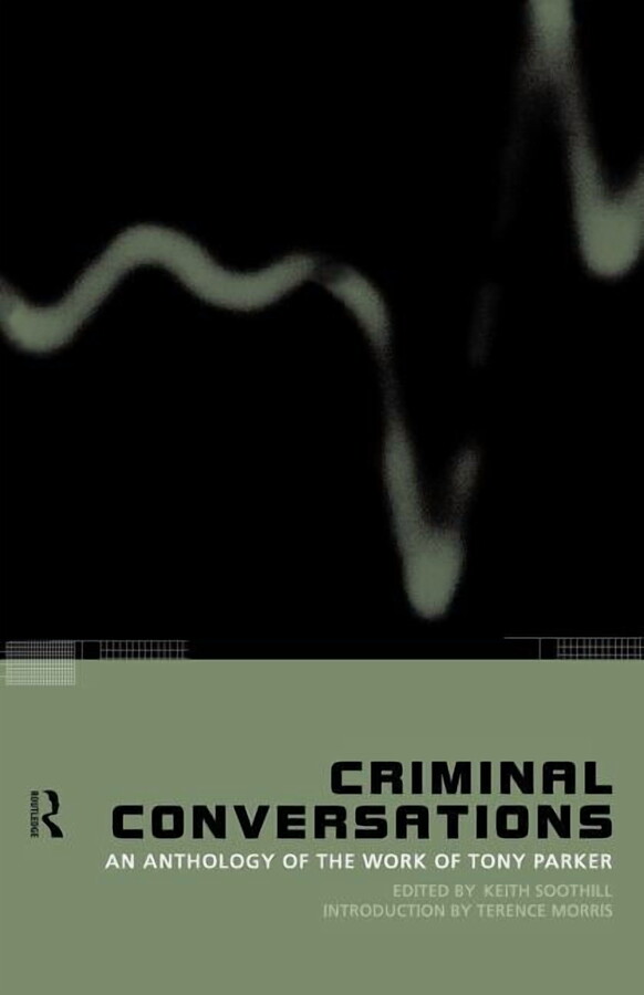 Criminal Conversations: An Anthology of the Work of Tony Parker, (Paperback)