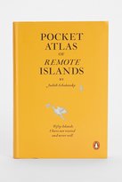 Thumbnail for your product : Urban Outfitters Pocket Atlas Of Remote Islands: Fifty Islands I Have Not Visited And Never Will By Judith Schalansky & Christine Lo
