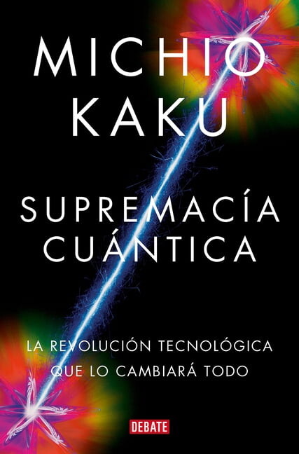 Supremacía Cuántica: La Revolución Tecnológica Que Lo Cambiará Todo / Quantum Su Premacy: How the Quantum Co Mputer Revo, (Paperback)