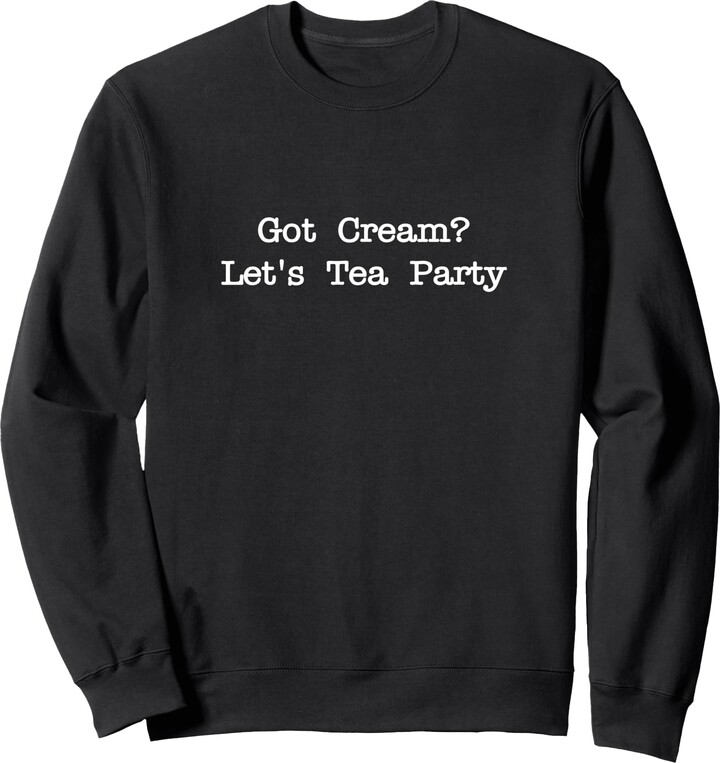 Cream Tea Lover Men & Women Sarcastic Humor Got Cream Let's Tea Party Funny Cream Tea Minimalist Sweatshirt