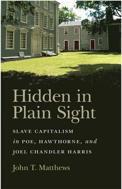 University of Georgia Press Hidden in Plain Sight - (Mercer University Lamar Memorial Lectures) by John T Matthews (Hardcover)