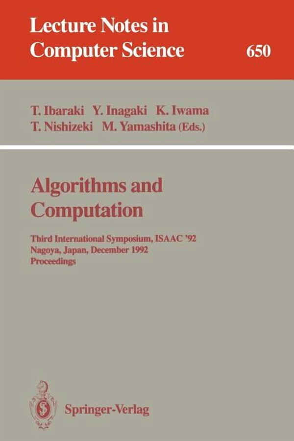 Lecture Notes in Computer Science Algorithms and Computation: Third International Symposium, Isaac '92, Nagoya, Japan, December 16-18, 1992. Proceedi, Book 650, (Paperback)