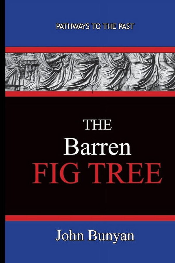 The Barren Fig Tree - John Bunyan (Paperback)