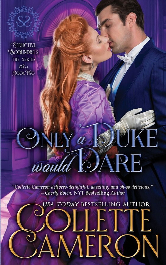 Seductive Scoundrels Only a Duke Would Dare: A Sensual Marriage of Convenience Regency Historical Romance Adventure, Book 2, (Paperback)
