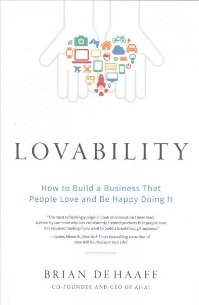 Lovability : How to Build a Business That People Love and Be Happy Doing It (Hardcover)