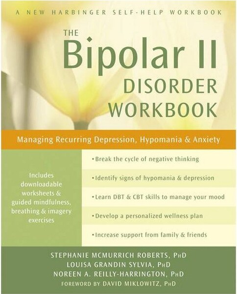 New Harbinger Publications TheBipolarIIDisorderWorkbook-byStephanieMcMurrichRoberts&LouisaGrandinSylvia&NoreenAReilly-Harrington(Paperback)