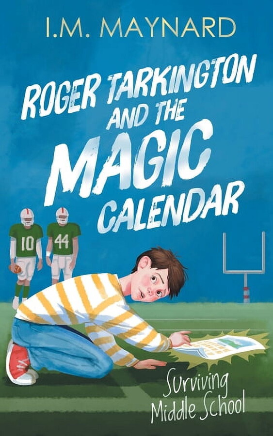 Roger Tarkington and the Magic Calendar Roger Tarkington and the Magic Calendar: Surviving Middle School, Book 2, (Paperback)