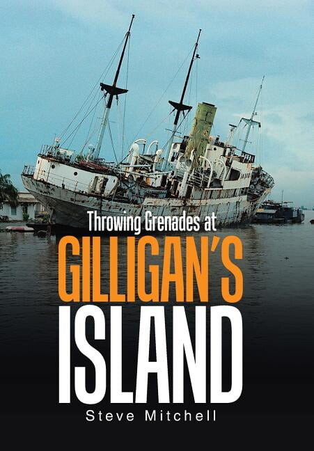 Throwing Grenades at Gilligan's Island (Hardcover)