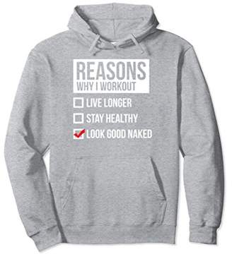 Reasons To Workout - Look Good Naked - Gym Hoodie