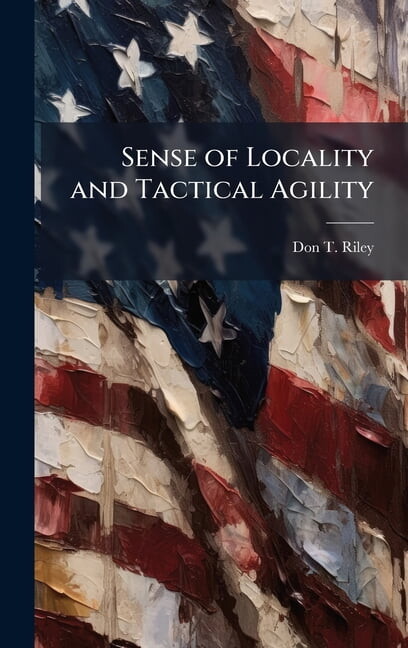 Sense of Locality and Tactical Agility, (Hardcover)