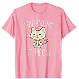 Thumbnail for your product : Funny Cat Shirt Girls Moms YOU HAD ME AT MEOW Cute Tee Gift