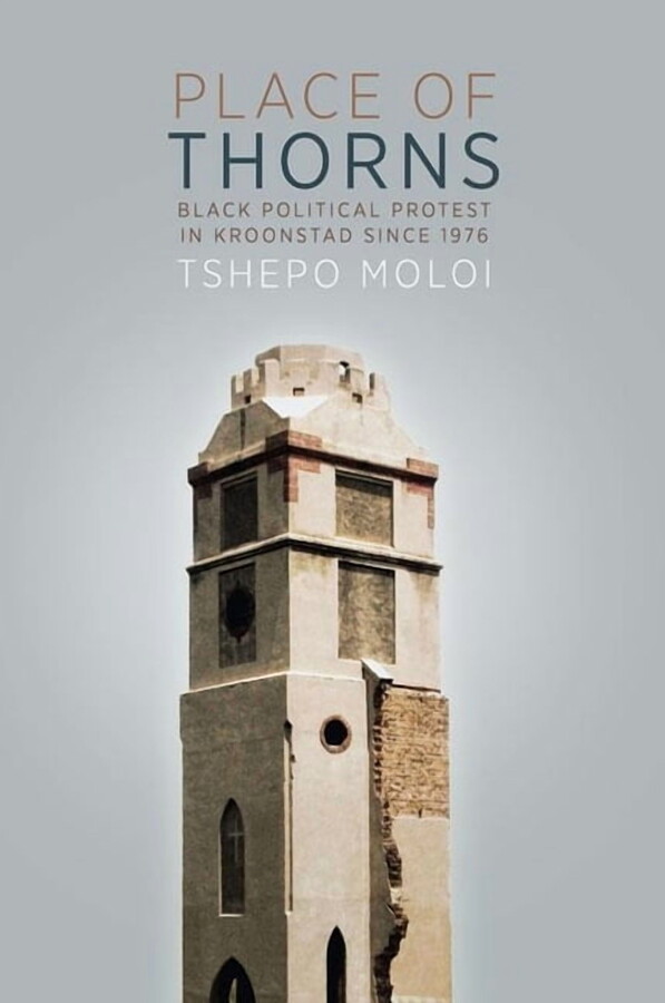 Place of Thorns: Black Political Protest in Kroonstad Since 1976, (Paperback)