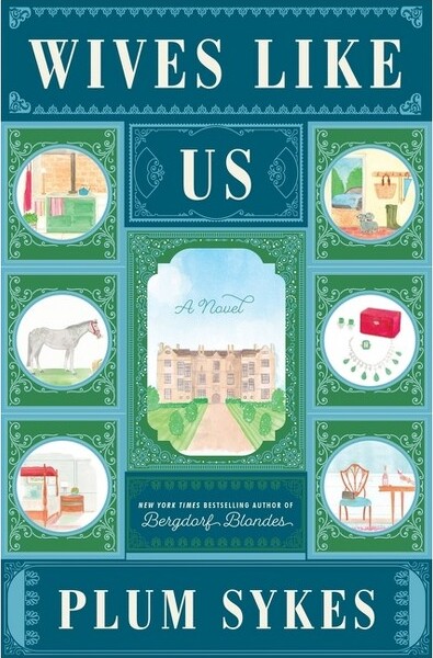 Wives Like Us - by Plum Sykes (Hardcover)