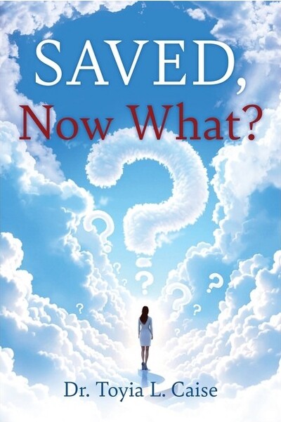 Trilogy Christian Publishing Saved,NowWhat?-byToyiaLCaise(Paperback)