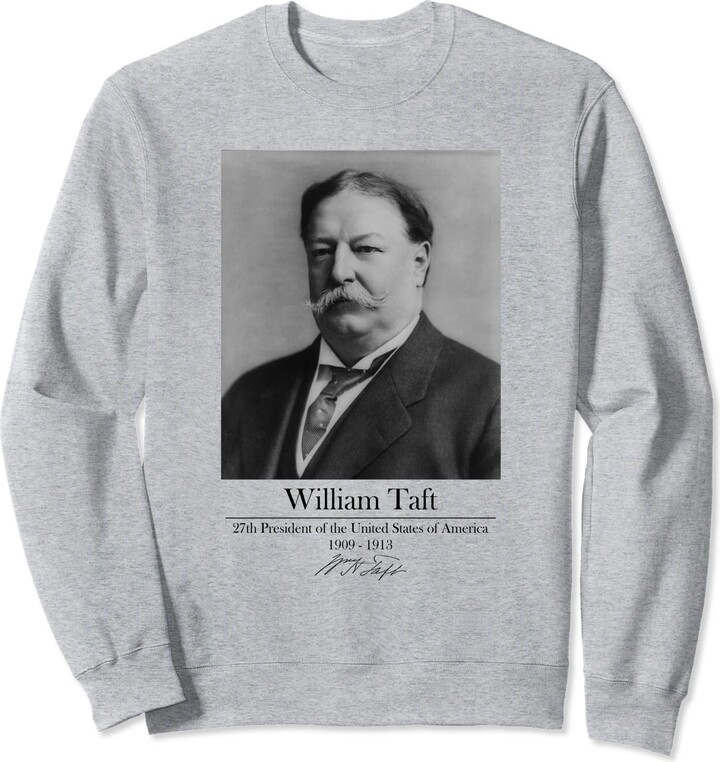 Politics Schmolitics William Taft Portrait - 27th U.S. President Sweatshirt
