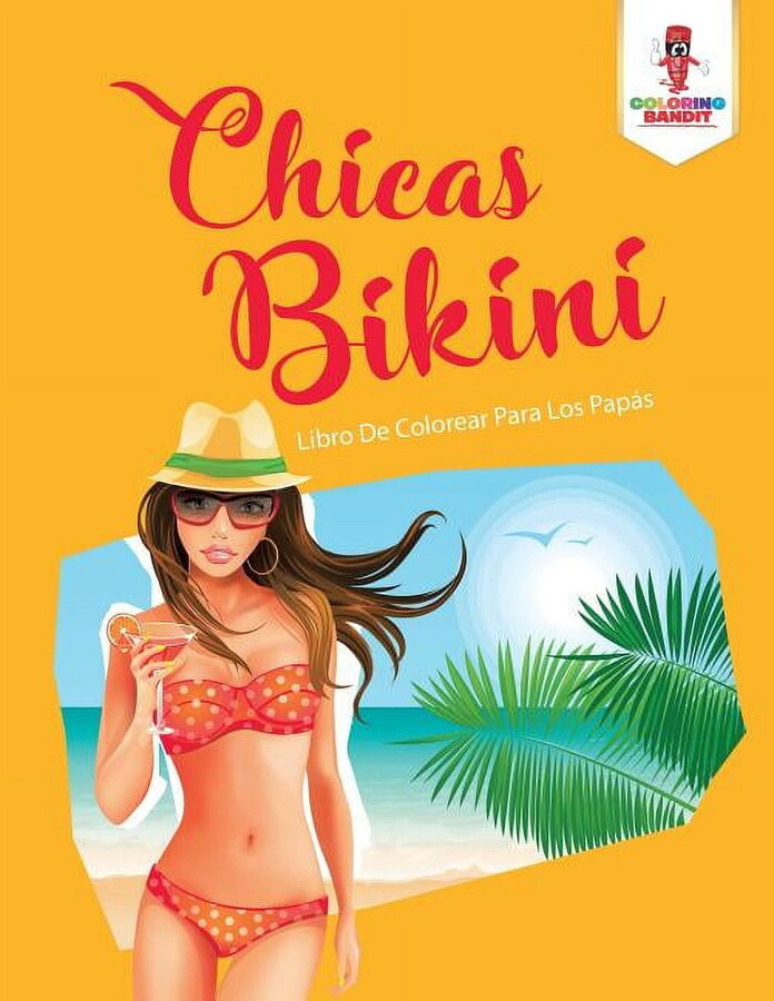 Chicas Bikini: Libro De Colorear Para Los Papás, (Paperback)