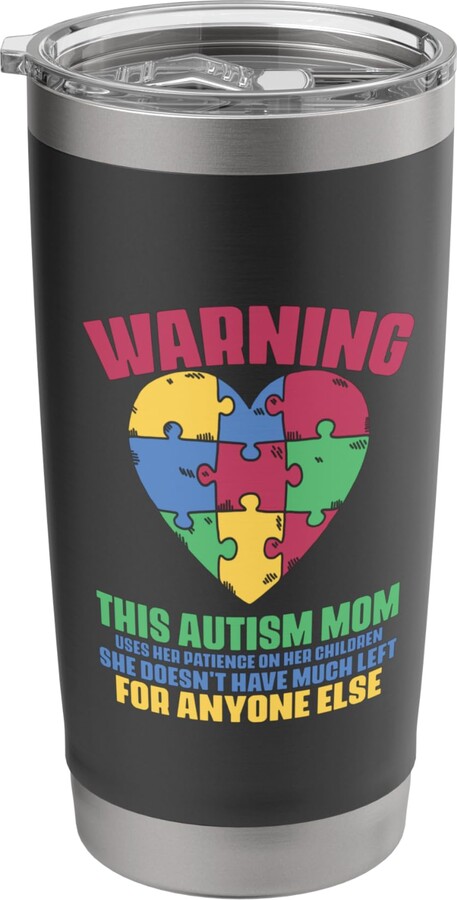Warning This Autism Mom Uses Her Patience On Her Children Stainless Steel Insulated Tumbler