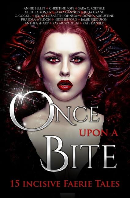 Once Upon Anthologies: Once Upon A Bite: Fifteen Incisive Faerie Tales (Paperback)