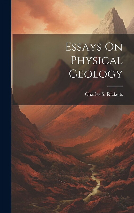 Essays On Physical Geology (Hardcover)