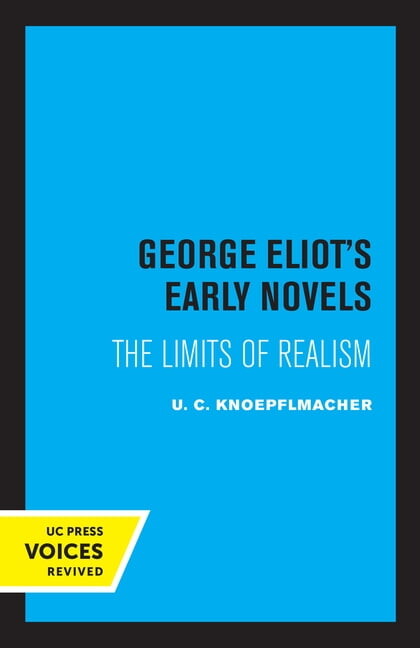George Eliot's Early Novels : The Limits of Realism (Edition 1) (Paperback)