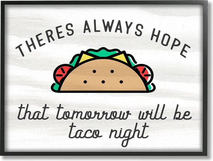 Stupell Industries Always Hopeful Taco Night Funny Kitchen Sign ,14 x 11, Design by Daphne Polselli